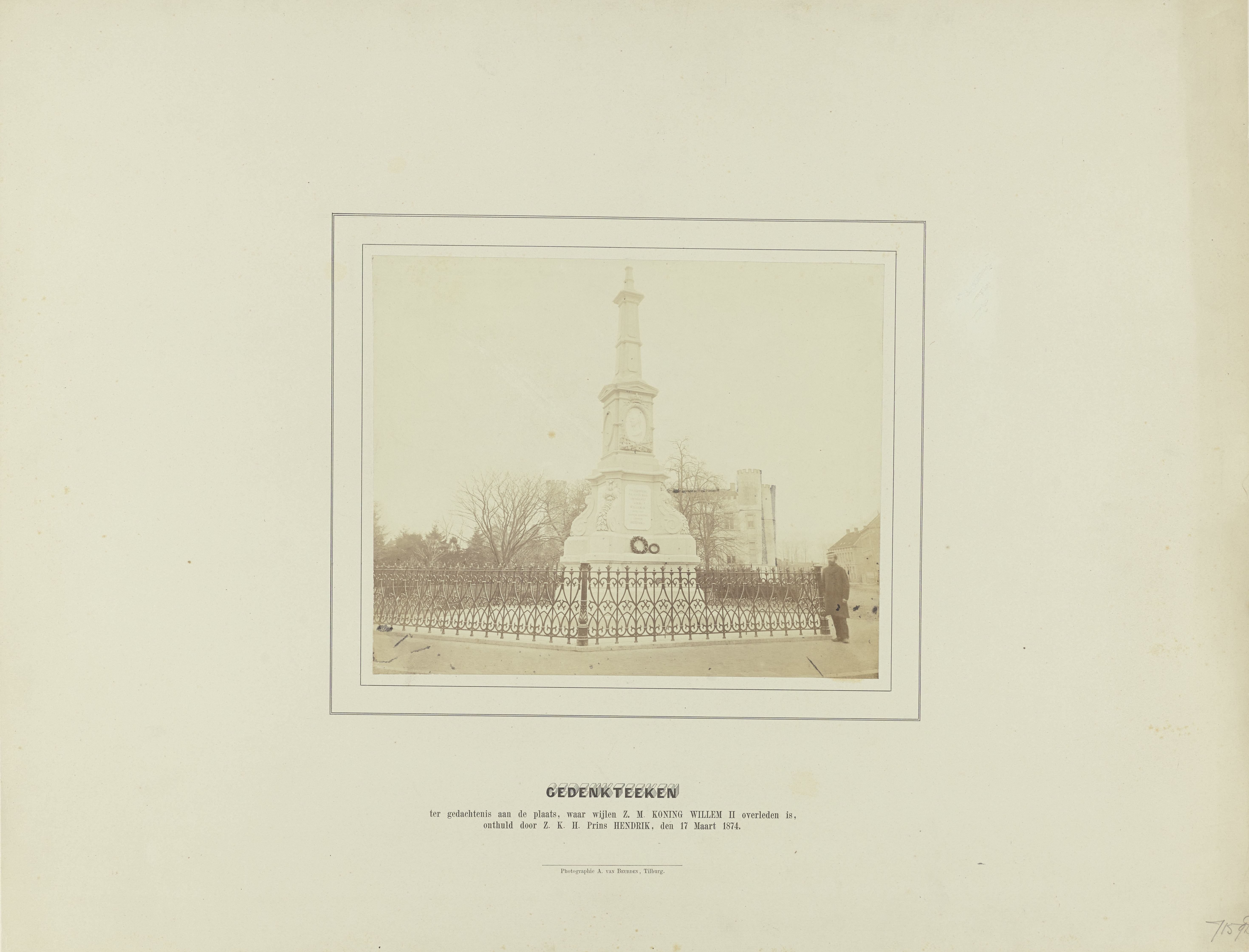 Gedenkteeken ter gedachtenis aan de plaats, waar wijlen Z.M. Koning Willem II overleden is, onthuld door Z.K.H. Prins Hendrik, den 17 Maart 1874