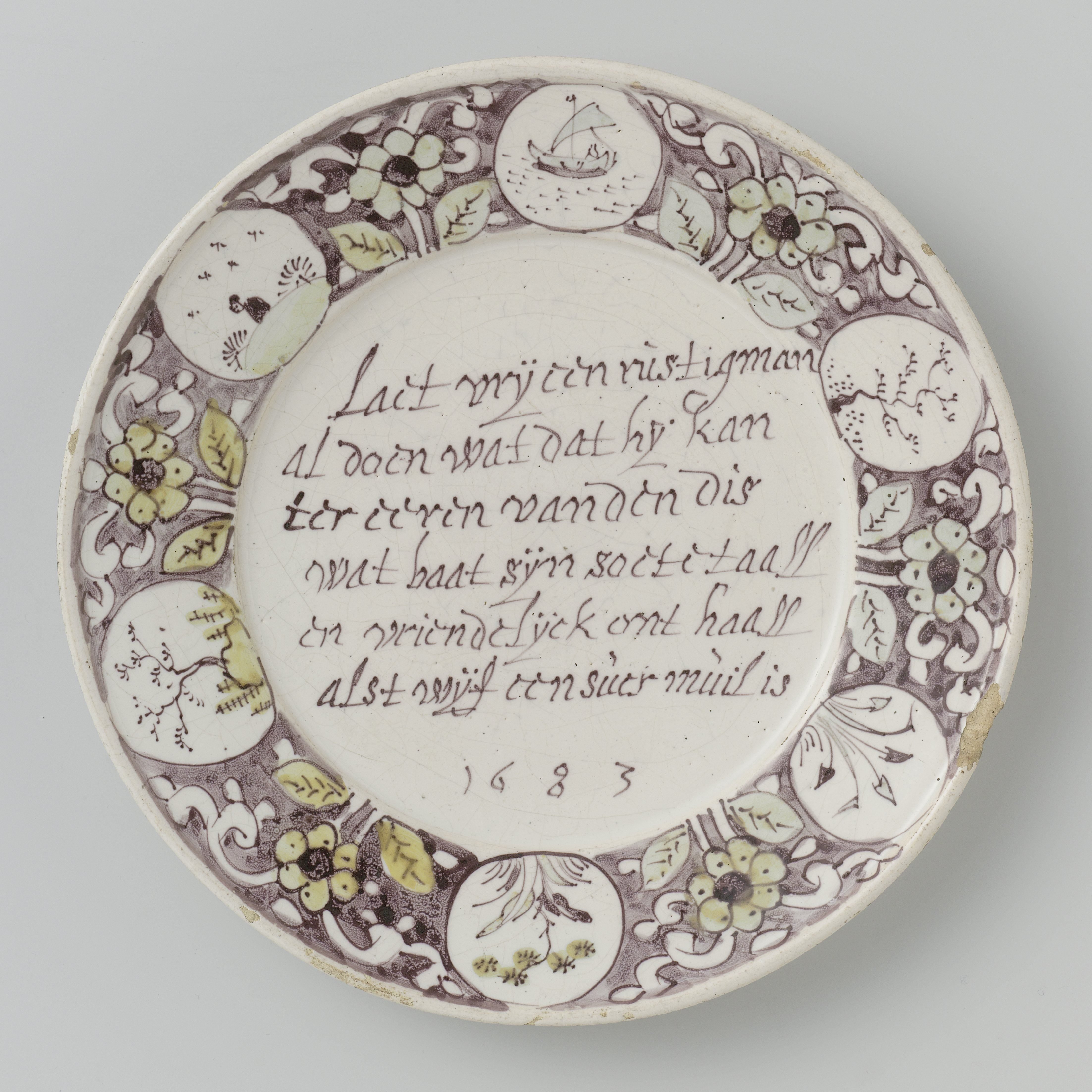 Bord met het opschrift: Laet vrij een rustig man/ al doen wat dat hij kan/ ter eeren dan den dis/ wat baat sijn soete taall/ en vriendelijk ont haall/ alst wijff een suer muil is/ 1683