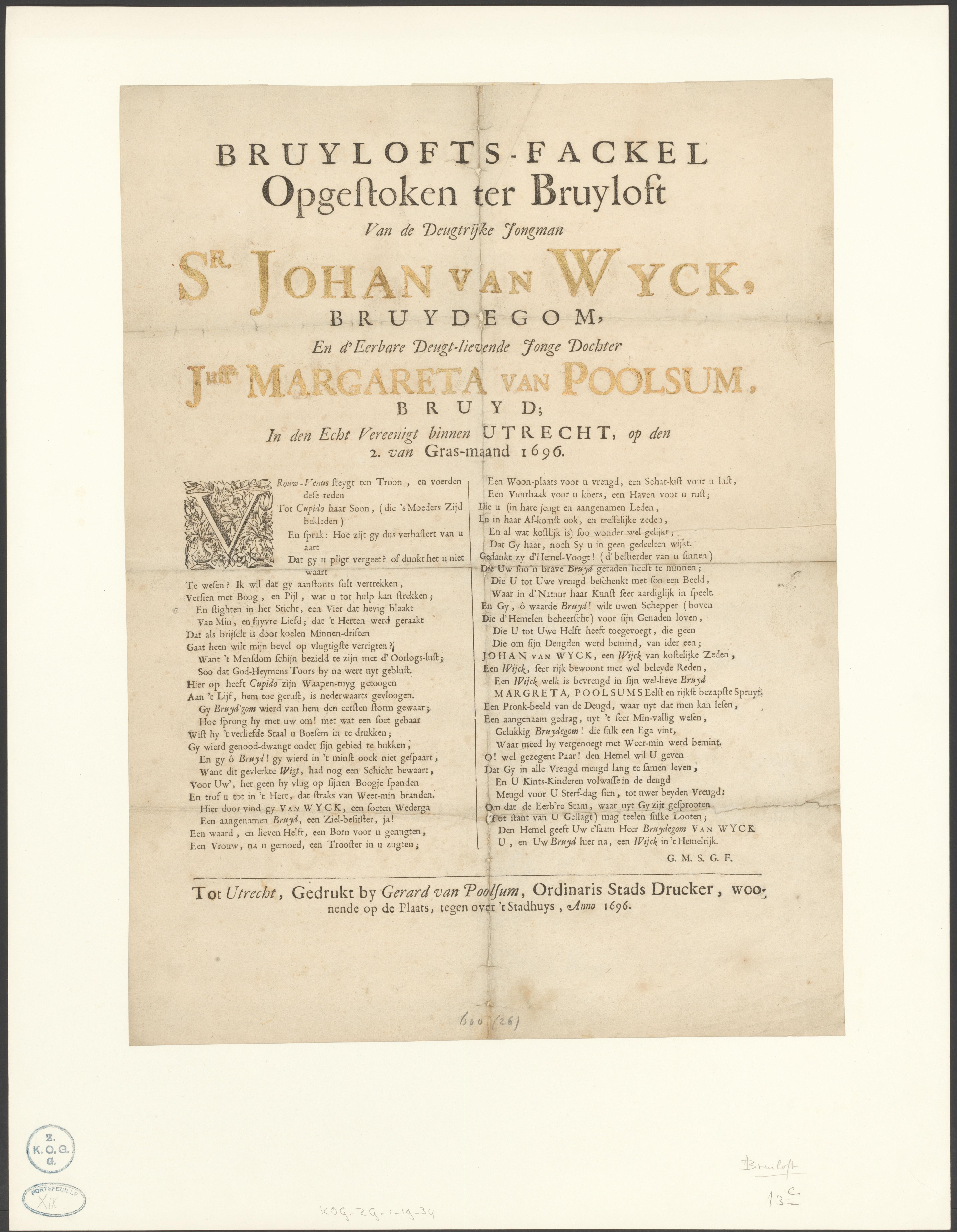 Bruylofts-fackel opgestoken ter bruyloft van de deugtrijke jongman Sr. Johan van Wyck, bruydegom, en d'eerbare deugt-lievende jonge dochter Juffr. Margareta van Poolsum (...) Utrecht, op den 2. van Grasmaand 1696