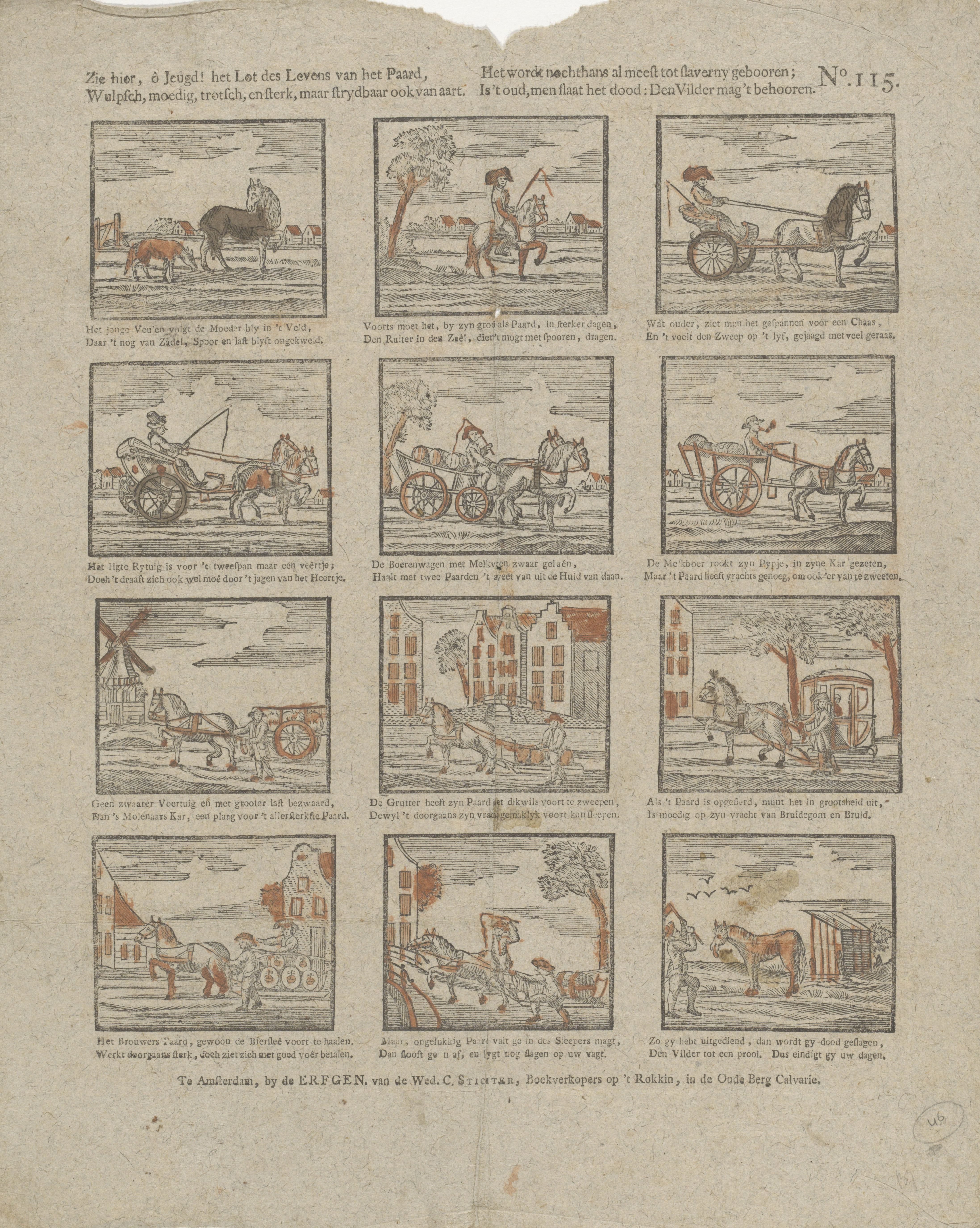 Zie hier, ô Jeugd! het lot des Levens van een Paard, / Wulpsch, moedig, trotsch, en sterk, maar strydbaar ook van aart. / Het wordt nochthans al meest tot slaverny gebooren; / Is 't oud, men slaat het dood: den vilder mag 't behooren