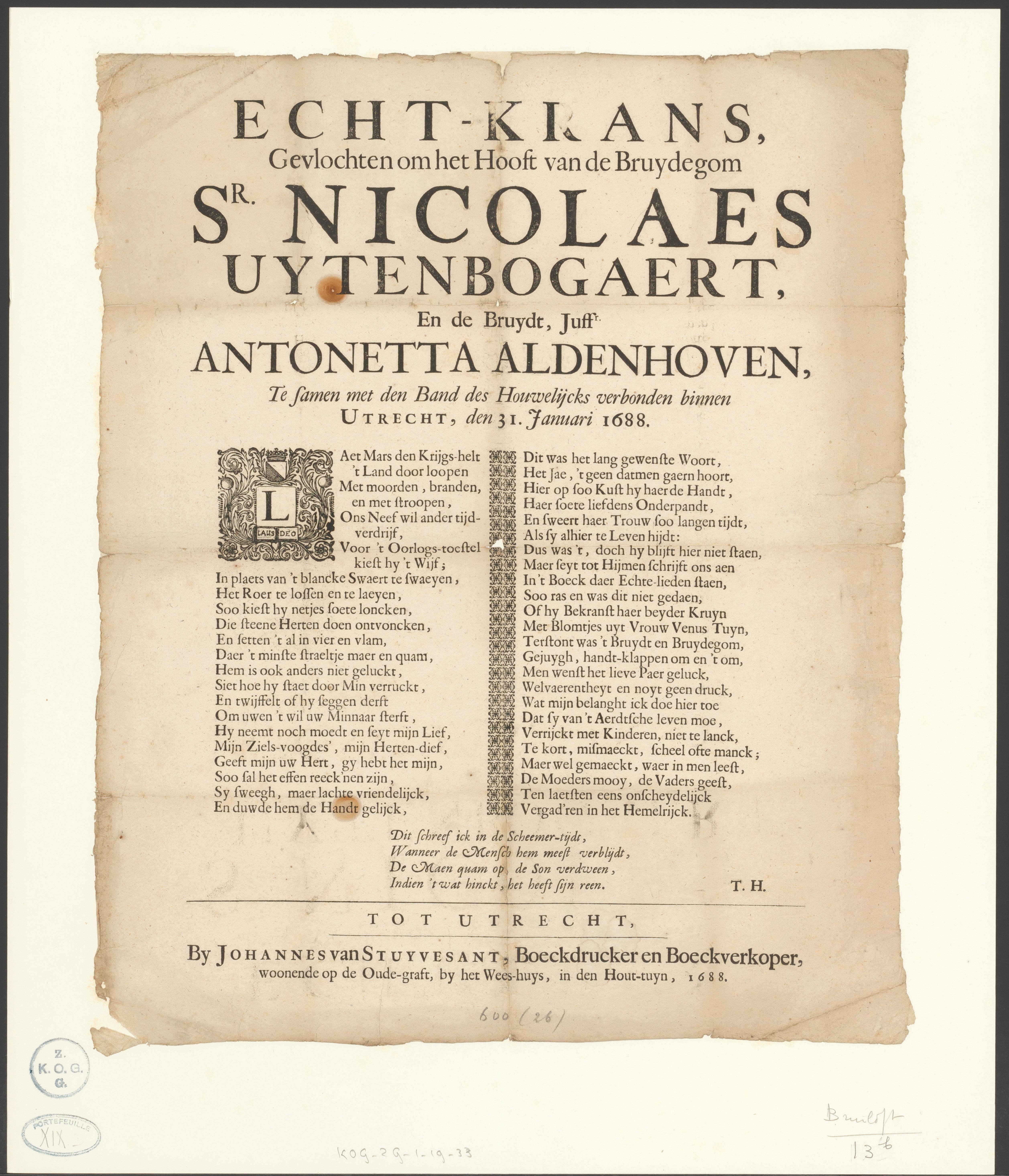 Echt-Krans, gevlochten om het hooft van de bruydegom Sr. Nicolaes Uytenbogaert, en de bruydt, Juffr. Antonetta Aldenhoven (...) Utrecht, den 31. Januari 1688