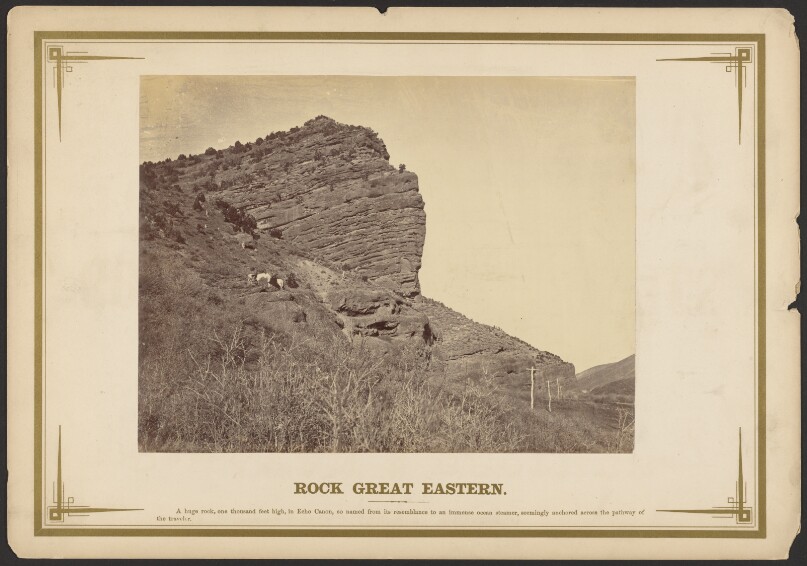 Rock Great Eastern. [Echo Canyon, Utah]