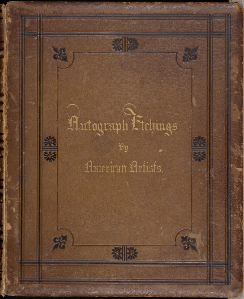 Autograph Etchings by American Artists, Produced by a new application of Photographic Art, under the supervision of John W. Ehninger. Illustrated By Selections from American Poets.