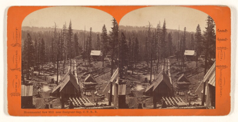 Monumental Saw Mill near Emigrant Gap, C.P.R.R.