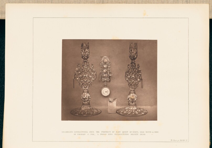 Enamelled Candlesticks, one the property of Mary Queen of Scots; Gold Watch & Ring of Charles J. Fox, a Poison Ring representing Death's Head