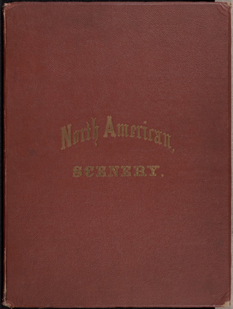 North American Scenery, Being selections from C.J. Way's Studies, 1863-64. Photographed...by W. Notman, Montreal.