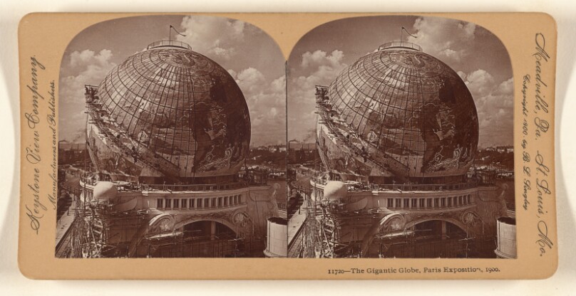 The Gigantic Globe, Paris Exposition, 1900.