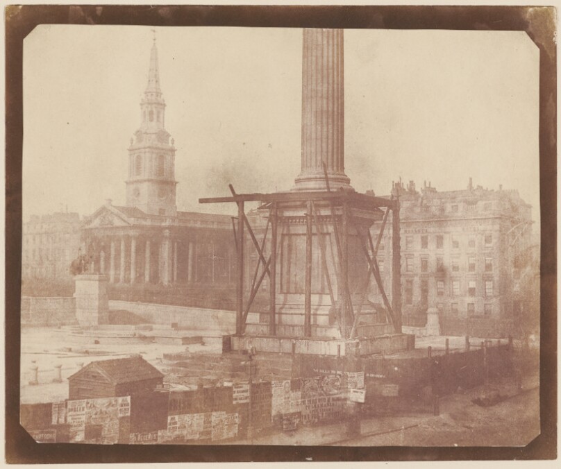 [Nelson's Column under Construction in Trafalgar Square, London]