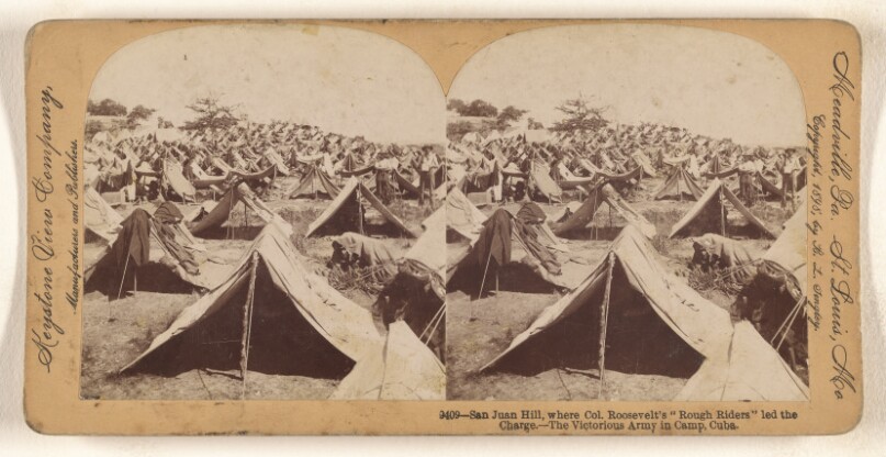 San Juan Hill, where Col. Roosevelt's "Rough Riders" led the Charge. - The Victorious Army in Camp, Cuba.