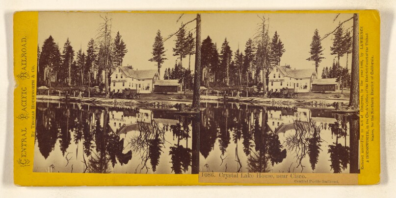 Crystal Lake House, near Cisco. Central Pacific Railroad.