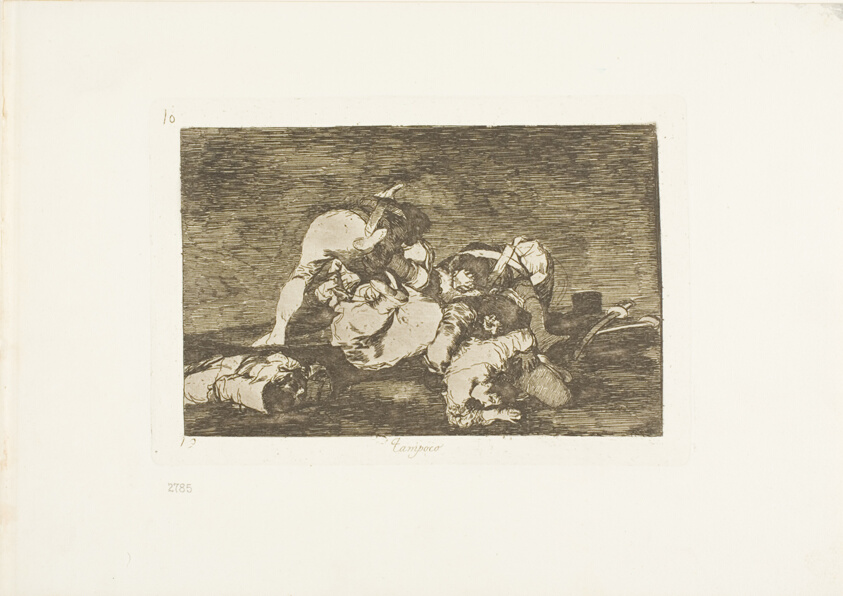 Neither do these, plate ten from The Disasters of War