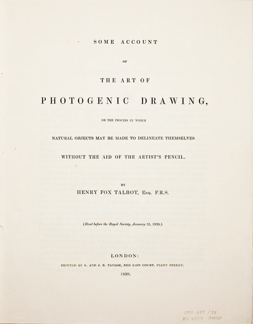 Some Account of the Art of Photogenic Drawing, or the Process by which Natural Objects May Be Made to Delineate Themselves without the Aid of the Artist's Pencil