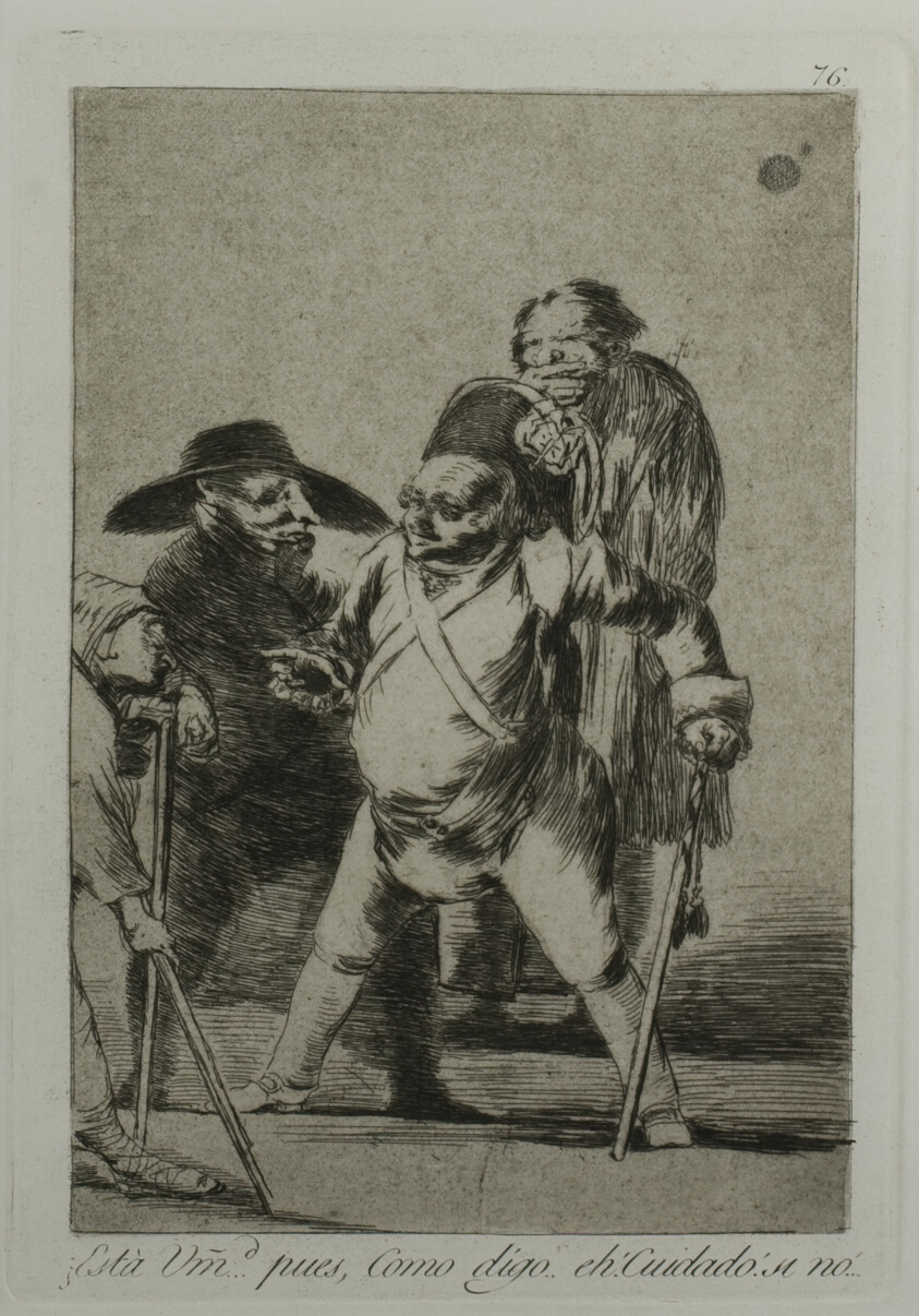 You understand? ... well, as I say... eh! Look out! otherwise..., plate 76, from Los Caprichos