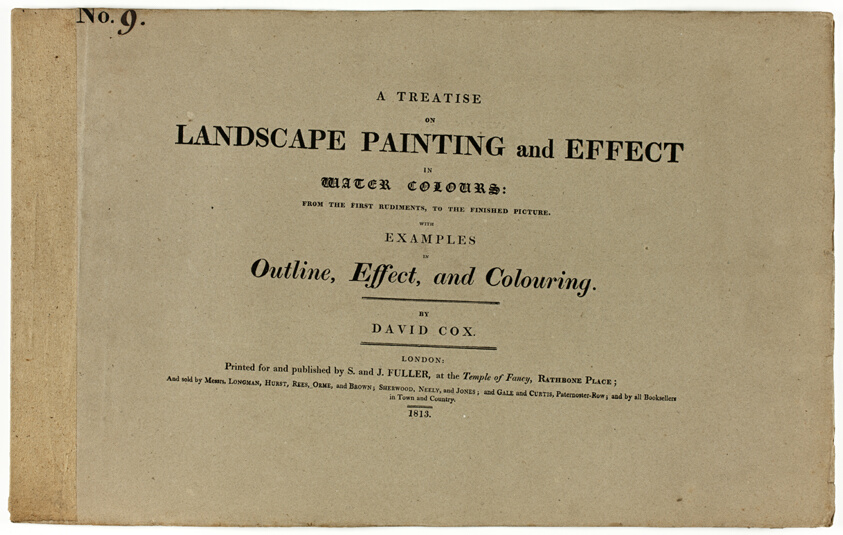 A Treatise on Landscape Painting and Effect in Water Colours: From the First Rudiments, to the Finished Picture No. 9