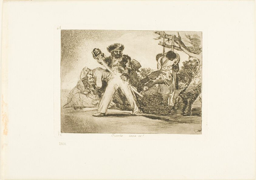 That's tough!, plate 31 from The Disasters of War