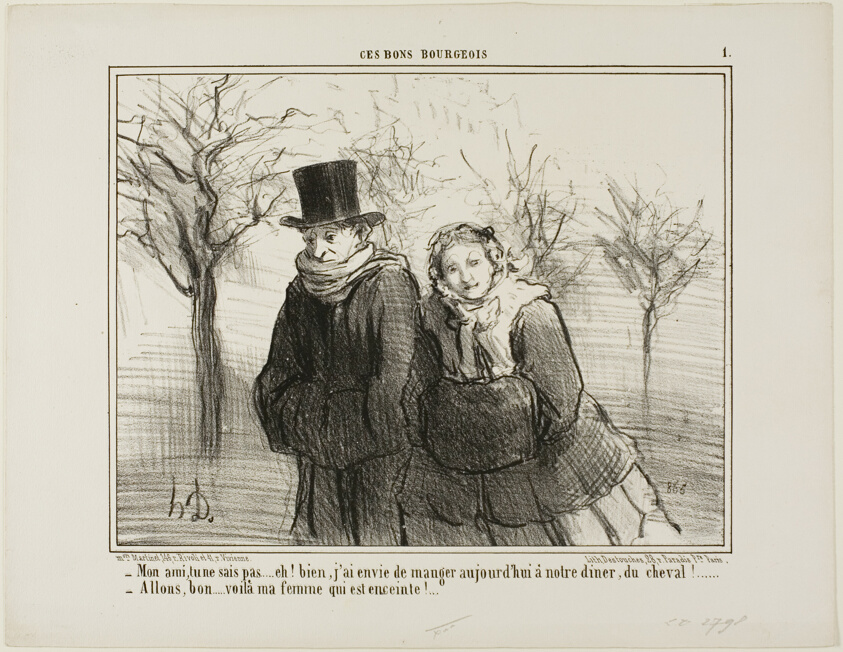 “- You know my dear, you'll never believe this, but I think I would love to have some horse-meat for dinner tonight! - There we go.... my wife must be pregnant!,” plate 1 from Ces Bons Bourgeois