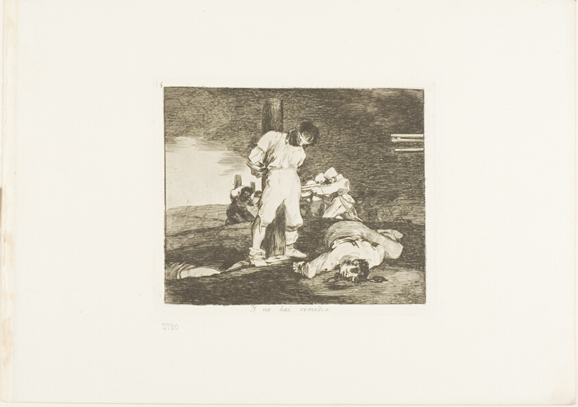 And there's no help for it, plate 15 from The Disasters of War