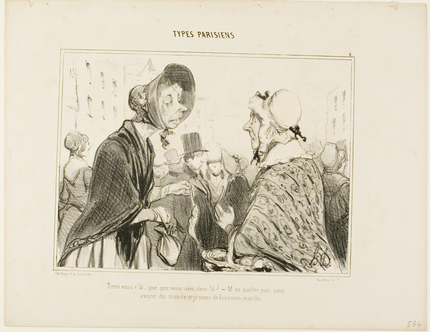 “- Oh, here you are..... what do you have there?..... - Let's not talk about it.... we are having guests, and I just did my shopping,” plate 6 from Types Parisiens