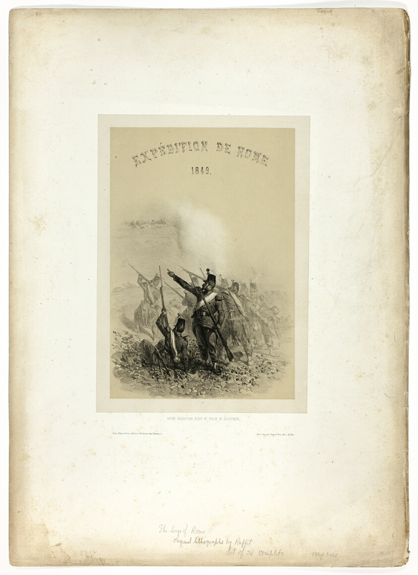 Expedition to Rome, 1849: Your reception is neither polite nor politic, from Souvenirs d’Italie: Expédition de Rome