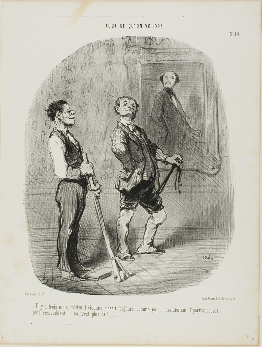 “- Three months ago, the Count sat model like that.... nowadays there is no more similarity..... everything seems to be wrong,” plate 40 from Tout Ce Qu'on Voudra