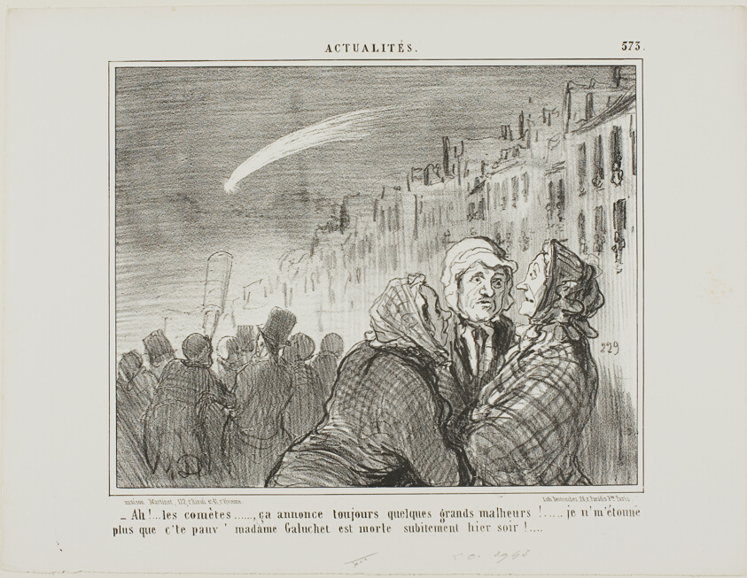 “- Ah yes, those comets, they always predict great misfortunes. It doesn't surprise me at all that poor Madame Galuchet suddenly died last night,” plate 573 from Actualités