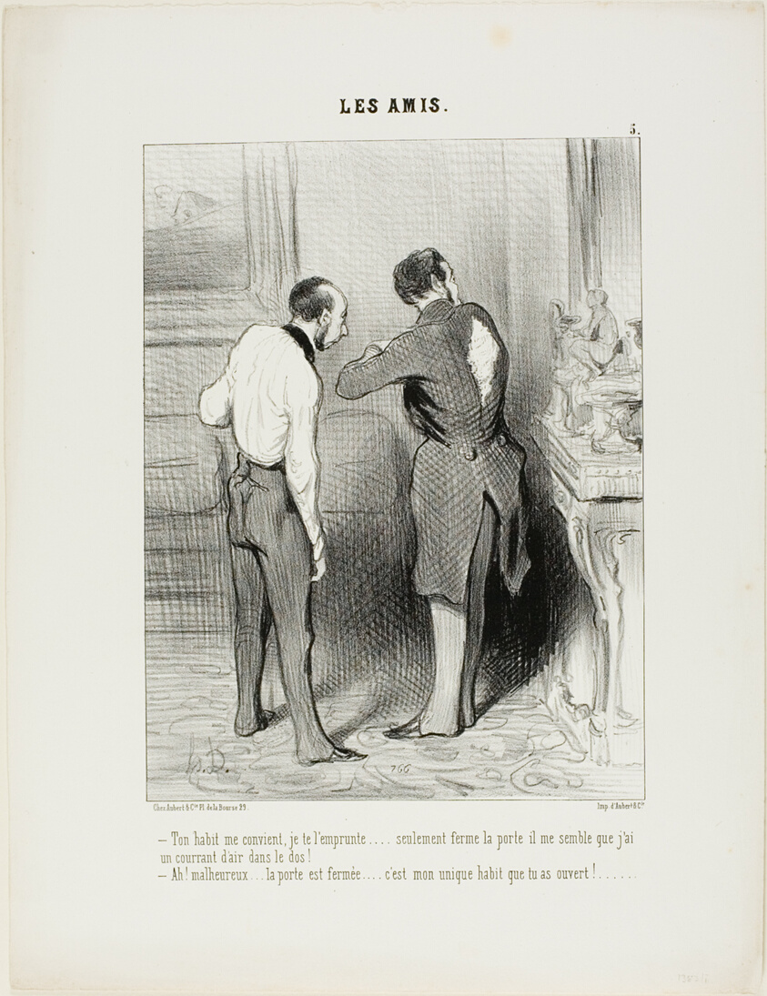 “- Your suit fits.... I'll borrow it from you... only, please close the door, I can feel a draft on my back. - Oh blast, the door is shut,..... but you just opened the only suit I have,” plate 5 from Les Amis