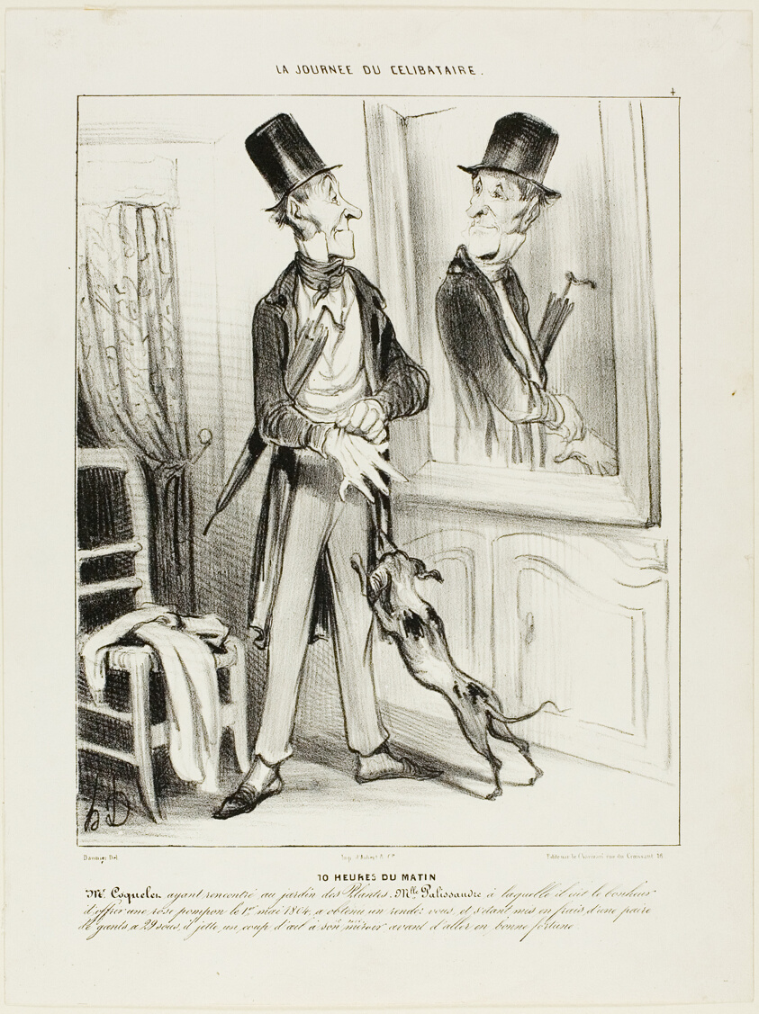 10 O'clock in the Morning. “Monsieur Coquelet having accidentally met Miss Palissandre in the Botanical Garden, to whom he had the good fortune to offer a fairy rose the first of May 1804, had obtained a first date. After having gone to great expense buying a new pair of gloves at 29 Sous, he throws a glance at the mirror before going out to try his good fortune,” plate 4 from La Journé Du Célibataire