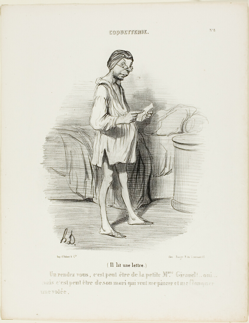 (He is reading a letter) “A date, could it be from the cute Mme Giraud?? Yes, but it could also come from her husband who wants to pinch me…,” plate 8 from Coquetterie