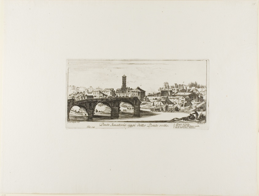 Senatorial Bridge, Today called the Ponte Rotto [Broken Bridge]. 1. Temple of Vesta. 2. Temple of Fortuna Virilis. 3. Part of the ancient Palatine, plate 14 from Some Views of Triumphal Arches and other Monuments
