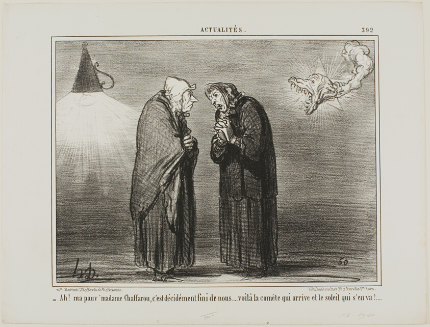 “- Ah, my dear Madame Chaffarou... this surely must be the end... the comet is coming and the sun is going,” plate 392 from Actualités